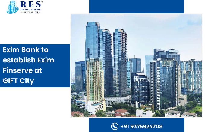 Exim Bank to Establish Exim Finserve at GIFT City